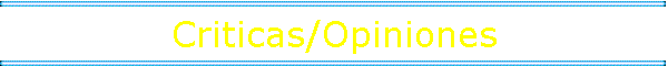 Criticas/Opiniones